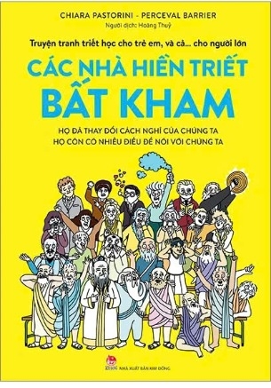sách Truyện Tranh Triết Học Cho Trẻ Em, Và Cả… Cho Người Lớn - Các Nhà Hiền Triết Bất Kham - Chiara Pastorini, Perceval Barrier