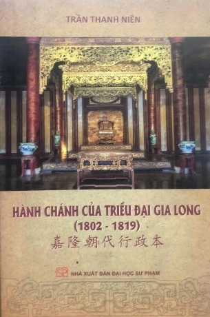 Hành Chánh Của Triều Đại Gia Long (1802 - 1819) - Trần Thanh Niên