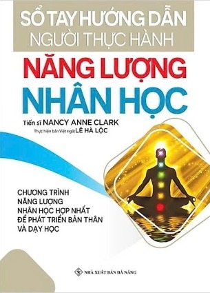 sách Sổ Tay Hướng Dẫn Người Thực Hành Năng Lượng Nhân Học - Nancy Anne Clark