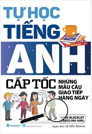 sách Tự Học Tiếng Anh Cấp Tốc - Những Mẫu Câu Giao Tiếp Hàng Ngày - Ryan Bleckley, Carolina Han
