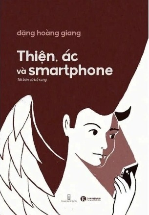 sách Thiện, Ác Và Smartphone (Tái Bản Có Bổ Sung) - Đặng Hoàng Giang