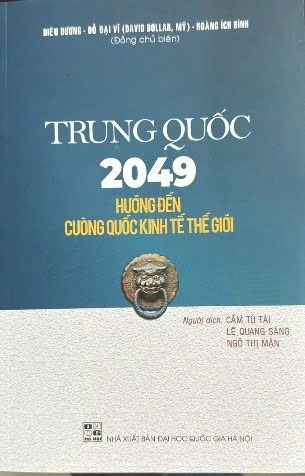 sách Trung Quốc 2049 - Hướng Đến Cường Quốc Kinh Tế Thế Giới - Dieu Duong, Đỗ Đại Vĩ ( David Dollar, Mỹ), Hoàng Ích Bình ( ĐồngChủ Biên)