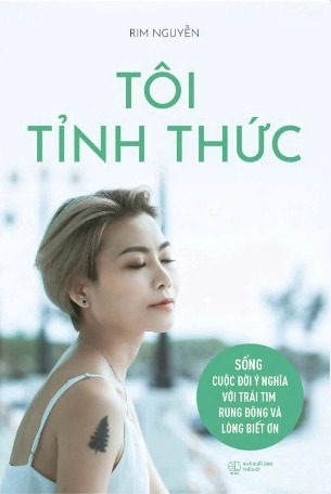 sách Tôi Tỉnh Thức - Sống Cuộc Đời Ý Nghĩa Với Trái Tim Rung Động Và Lòng Biết Ơn (Rim Nguyễn)