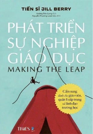 sách Phát Triển Sự Nghiệp Giáo Dục - Cẩm nang dành cho giáo viên, quản lí cấp trung và lãnh đạo trường học - TS. Jill Berry