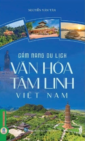 Sách Cẩm Nang Du Lịch - Văn Hóa Tâm Linh Việt Nam - Nguyễn Trường Tân