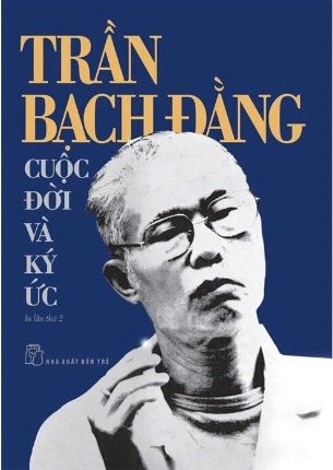 Sách Trần Bạch Đằng Cuộc Đời Và Ký Ức - Trần Bạch Đằng