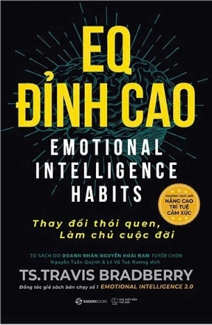 Sách EQ Đỉnh Cao - Emotional Intelligence Habits (Thay Đổi Thói Quen, Làm Chủ Cuộc Đời) Travis Bradberry