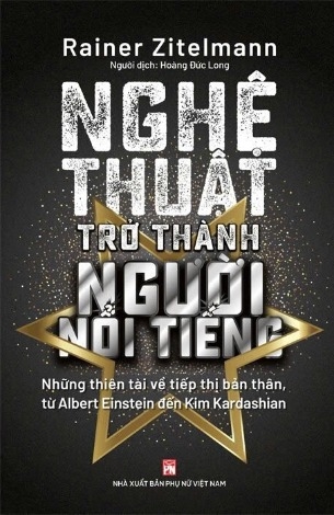 Sách Nghệ Thuật Trở Thành Người Nổi Tiếng - Rainer Zitelmann
