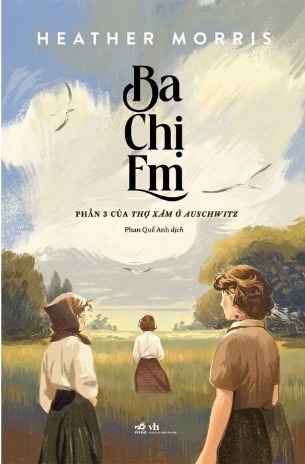 Sách  Ba Chị Em (Phần 3) Của Thợ Xăm Ở Auschwitz - Heather Morris