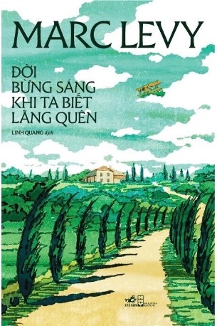 Sách Đời Bừng Sáng Khi Ta Biết Lãng Quên - Marc Levy