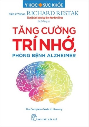 Sách Tăng Cường Trí Nhớ Phòng Bệnh Alzheimer (Tiến sĩ Y khoa Richard Restak)