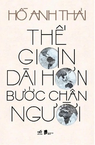 Sách Thế Gian Dài Hơn Bước Chân Người - Hồ Anh Thái