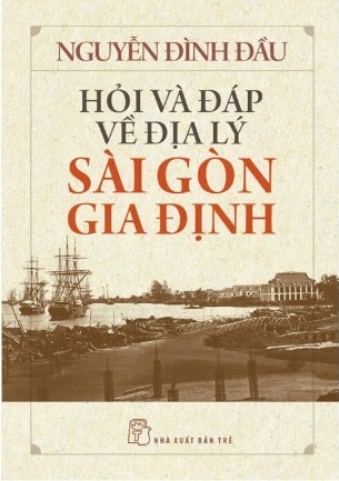 Sách Hỏi Và Đáp Và Địa Lý Sài Gòn Gia Định - Nguyễn Đình Đầu