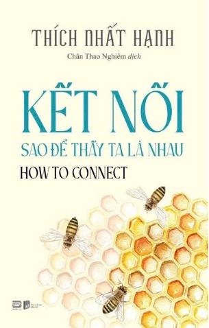 Sách Kết Nối Sao Để Thấy Ta Là Nhau - Thích Nhất Hạnh