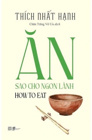 Sách Ăn Sao Cho Ngon Lành - Thích Nhất Hạnh