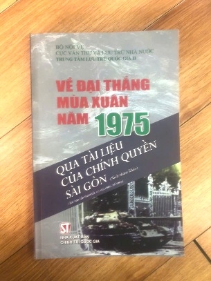 Sách Về đại thắng mùa Xuân năm 1975 qua tài liệu của chính quyền Sài Gòn (Cục Văn thư và Lưu trữ nhà nước, Bộ Nội vụ biên soạn)