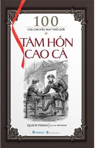 Sách 100 Câu Chuyện Hay Thế Giời - Tâm Hồn Cao Cả (Quách Thành)