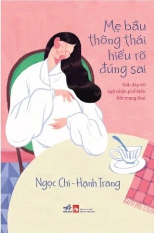 sách Mẹ Bầu Thông Thái Hiểu Rõ Đúng Sai - ngọc chi, hạnh trang