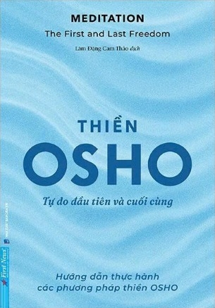Meditation - The First And Last Freedom - Thiền - Tự Do Đầu Tiên Và Cuối Cùng (Osho)