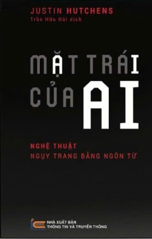 Mặt Trái  Của AI - Nghệ Thuật Ngụy Trang Bằng Ngôn Từ (Justin Hutchens)