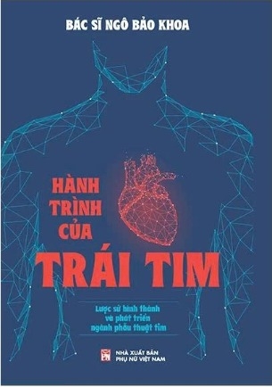  Hành Trình Của Trái Tim - Lược Sử Hình Thành Và Phát Triển Của Ngành Phẫu Thuật Tim (BS Ngô Bảo Khoa)