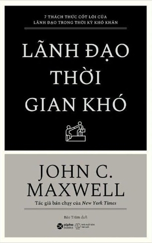 Lãnh Đạo Thời Gian Khó - John C. Maxwell
