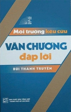 Văn Học Sử Việt Nam - Môi Trường Kêu Cứu Văn Chương Đáp Lời (Bùi Thanh Truyền)
