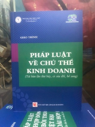 Giáo trình Pháp luật về chủ thể kinh doanh (Tái bản, có sửa đổi và bổ sung) Đại Học Luật, HCM