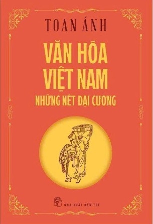 Văn Hóa Việt Nam - Những Nét Đại Cương - Toan Ánh 