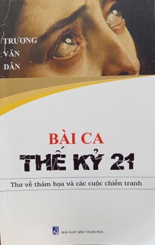 Bài Ca Thế Kỷ 21 - Thơ Về Thảm Họa Và Các Cuộc Chiến Tranh - Trương Văn Dân