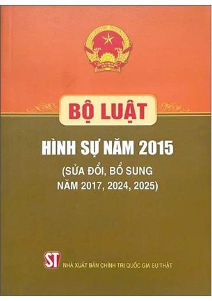 Bộ Luật Hình Sự Năm 2015 (Sửa Đổi, Bổ Sung Năm 2017, 2024, 2025) Quốc Hội