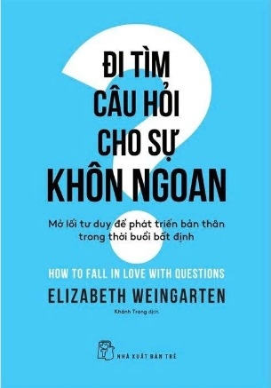 Đi Tìm Câu Hỏi Cho Sự Khôn Ngoan - Elizabeth Weingarten