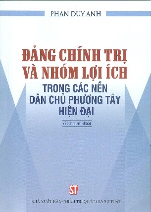 Đảng chính trị và nhóm lợi ích trong các nền dân chủ phương Tây hiện đại - Phan Duy Anh