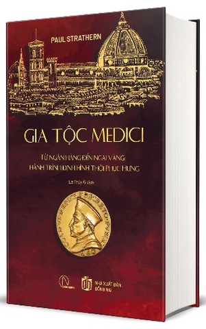 Gia Tộc Medici - Từ Ngân Hàng Đến Ngai Vàng - Hành Trình Định Hình Thời Phục Hưng (Bìa Cứng) Paul Strathern