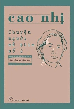  Chuyện Người Mê Phim Số 2 - Ghi Chép Về Điện Ảnh - Cao Nhị