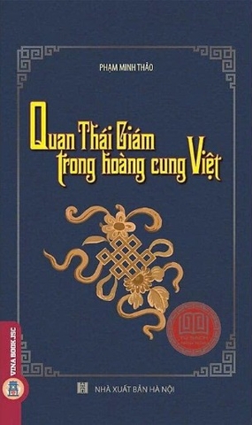 Quan Thái Giám Trong Hoàng Cung Việt - Phạm Minh Thảo
