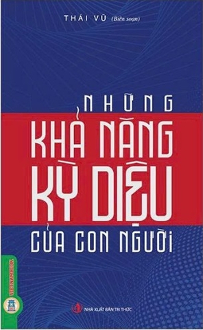  Những Khả Năng Kỳ Diệu Của Con Người - Thái Vũ
