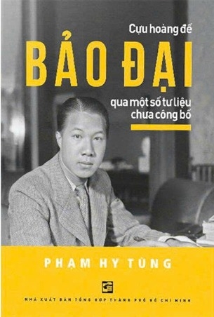 Cựu Hoàng Đế Bảo Đại Qua Một Số Tư Liệu Chưa Công Bố - Phạm Hy Tùng
