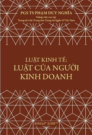 Luật Kinh Tế - Luật Của Người Kinh Doanh - PGS. TS. Phạm Duy Nghĩa