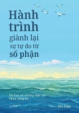  Hành Trình Giành Lại Sự Tự Do Từ Số Phận - Jax Trần