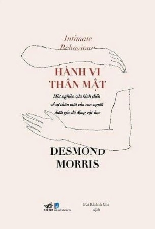 Hành Vi Thân Mật - Một Nghiên Cứu Kinh Điển Về Sự Thân Mật Của Con Người Dưới Góc Độ Động Vật Học