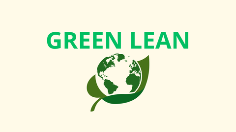 Green Lean – Khi sản xuất tinh gọn kết hợp cùng phát triển bền vững