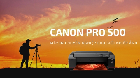 Máy in chuyên nghiệp cho giới nhiếp ảnh - Canon imagePROGRAF PRO-500