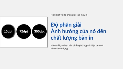 Độ phân giải là gì - ảnh hưởng thế nào đến chất lượng bản in