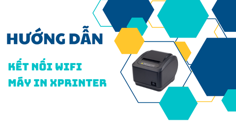 Hướng dẫn cài đặt kết nối WIFI cho máy in Xprinter K200W