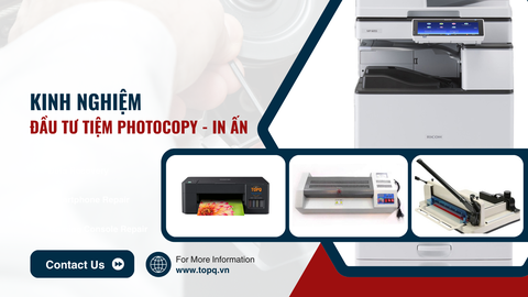 Kinh nghiệm mở tiệm Photocopy cho người mới bắt đầu