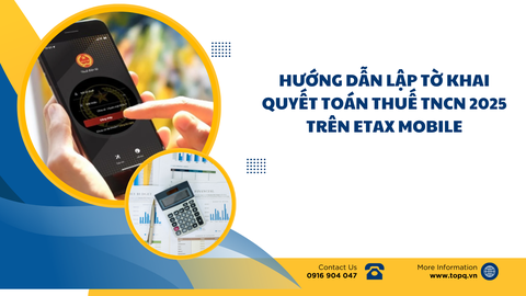 Hướng dẫn lập tờ khai quyết toán thuế TNCN 2025 trên eTax Mobile