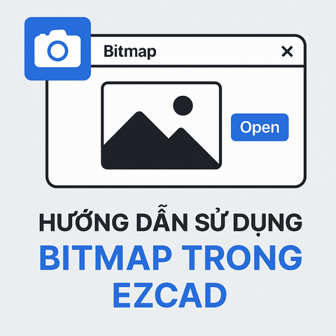 Hướng dẫn sử dụng tính năng Bitmap trong EZCAD