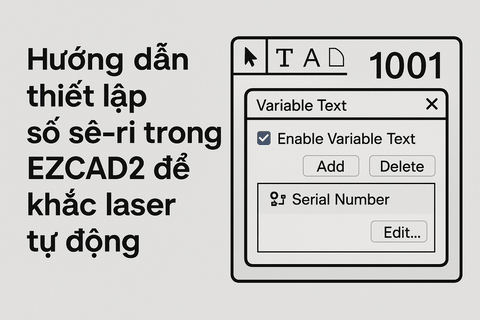 Làm thế nào để thiết lập số sê-ri cho máy khắc laser?
