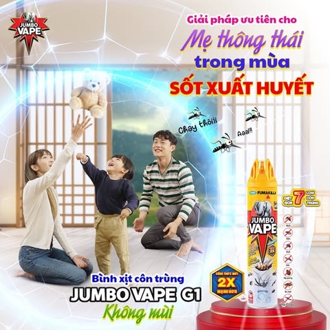 BÌNH XỊT CÔN TRÙNG JUMBO VAPE G1 KHÔNG MÙI: GIẢI PHÁP ƯU TIÊN CHO MẸ THÔNG THÁI TRONG MÙA SỐT XUẤT HUYẾT